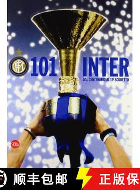 【3-4周达】101 Inter (Italian edition): Dal Centenario al 17o scudetto [9788857203331]