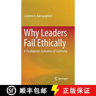 【3-4周达】Why Leaders Fail Ethically : A Paradigmatic Evaluation of Leadership [9783319127323]