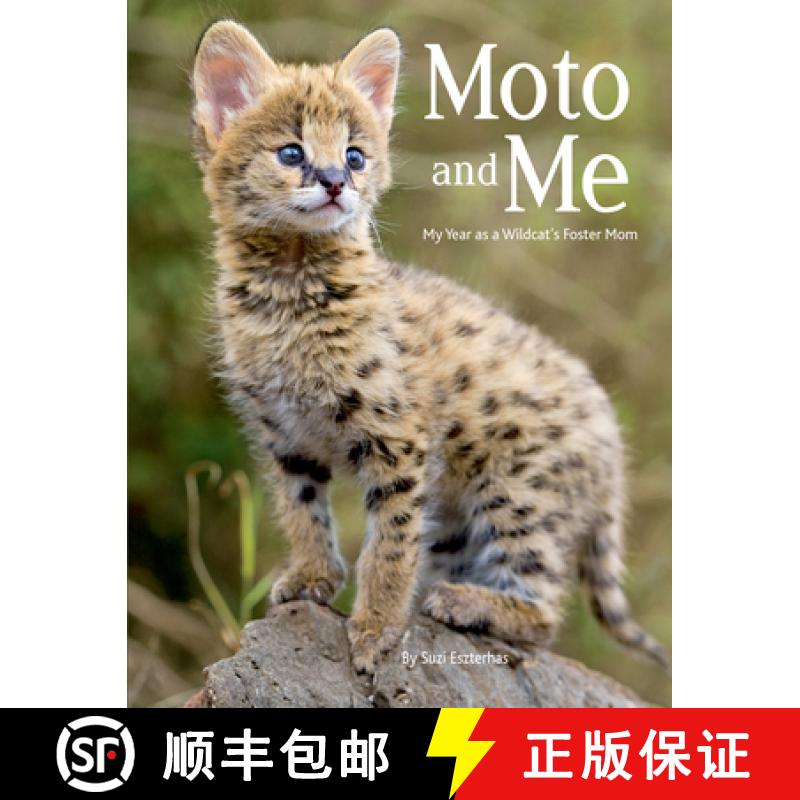 【3-4周达】Moto and Me: My Year as a Wildcat's Foster Mom [9781771474269]