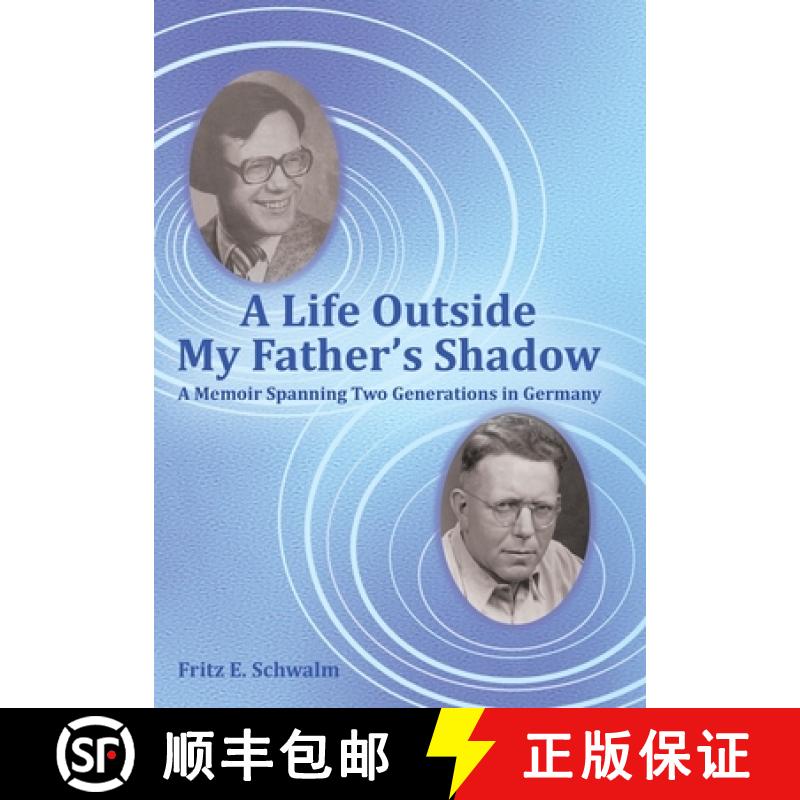 【2-3周达】A Life Outside My Father's Shadow: A Memoir Spanning Two Generations in Germany [9781665757003]