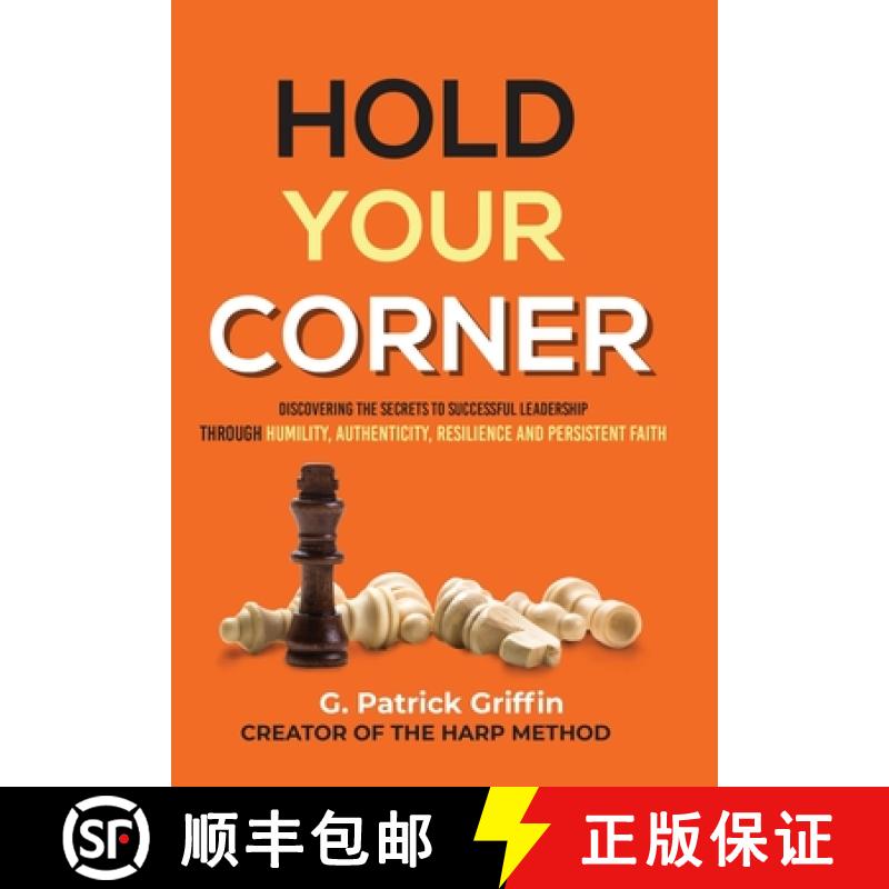 【3-4周达】Hold Your Corner: Discovering The Secrets To Successful Leadership Through Humility, Authe... [9781732896154]