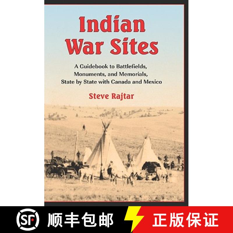 【2-3周达】Indian War Sites : A Guidebook to Battlefields, Monuments, and Memorials, State by State w... [9780786445905]