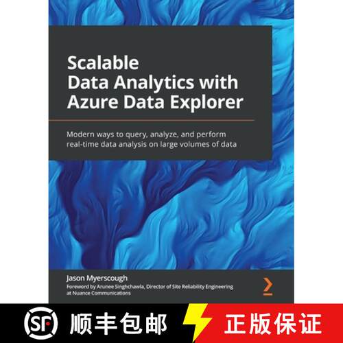 预订 Scalable Data Analytics with Azure Data Explorer: Modern ways to query, analyze, and perform rea... [9781801078542]