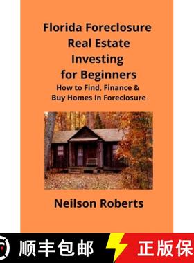 【3-4周达】Foreclosure Investing in Florida Real Estate for Beginners: How to Find & Finance Foreclos... [9781951929053]