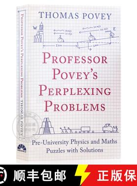 现货 和牛津剑桥人一起挑战大脑 Professor Povey's Perplexing Problems: Pre-University Physics and Maths... [9781780747750]