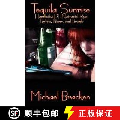 【3-4周达】Tequila Sunrise: Hardboiled P.I. Nathaniel Rose: Bullets, Booze and Broads [9781587152528]