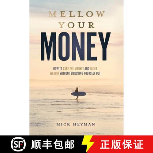 【3-4周达】精装 Mellow Your Money: How to Surf the Market and Build Wealth Without Stressing Yourself... [9798987456125]