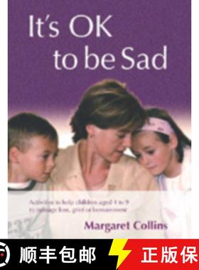 【3-4周达】It′s Ok to Be Sad: Activities to Help Children Aged 4-9 to Manage Loss, Grief or Ber... [9781412918244]