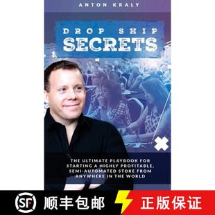 【3-4周达】Drop Ship Secrets: The Ultimate Playbook For Starting a Highly Profitable, Semi-Automated ... [9780692173329]