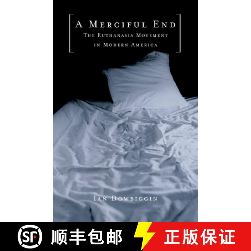 【2-3周达】A Merciful End: The Euthanasia Movement in Modern America [9780195154436]