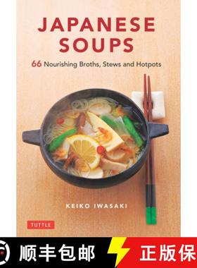 【3-4周达】Japanese Soups: Recipes for Nourishing Broths, Stews and Hotpots [9784805315897]
