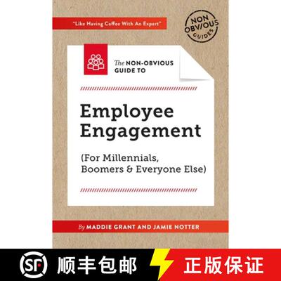 【3-4周达】Non-Obvious Guide To Employee Engagement (For Millennials, Boomers And Everyone Else): (Fo... [9781940858746]