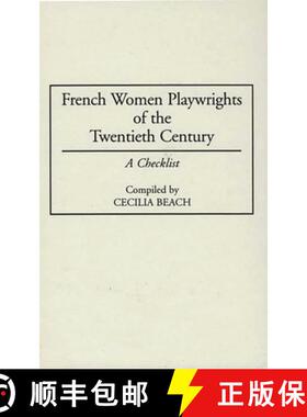 【3-4周达】French Women Playwrights of the Twentieth Century: A Checklist [9780313291753]