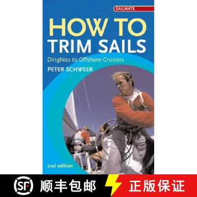 【3-4周达】How to Trim Sails: Dinghies to Offshore Cruisers, 2nd Edition (2nd Edition) (2nd Edition) [9781574092202]