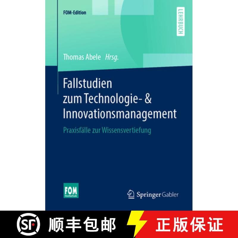 【3-4周达】Fallstudien Zum Technologie- & Innovationsmanagement: Praxisfälle Zur Wissensvertiefung [9783658250676]