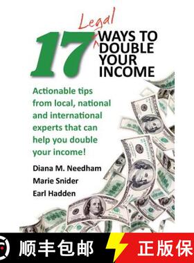预订 17 Legal Ways to Double Your Income: Actionable Tips from Local, National, and International Exp... [9780989436410]