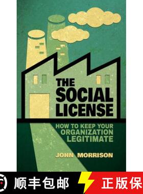 【3-4周达】The Social License: How to Keep Your Organization Legitimate [9781137370716]
