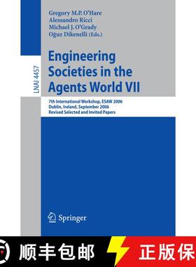 【3-4周达】Engineering Societies in the Agents World VII: 7th International Workshop, ESAW 2006 Dubli... [9783540755227]