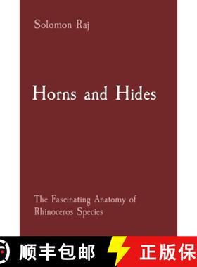 【3-4周达】Horns and Hides: The Fascinating Anatomy of Rhinoceros Species [9788196921064]
