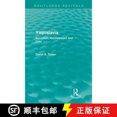 【3-4周达】Yugoslavia (Routledge Revivals) : Socialism, Development and Debt [9780415615693]