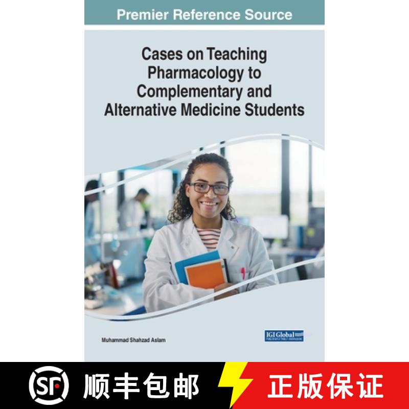【3-4周达】Cases on Teaching Pharmacology to Complementary and Alternative Medicine Students [9781668478288]