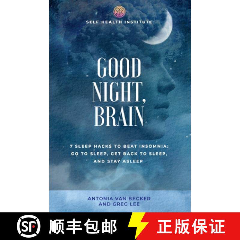 预订 Good Night, Brain: 7 Sleep Hacks to Beat Insomnia: Go to Sleep, Get Back to Sleep, Stay Asleep [9798990906303]