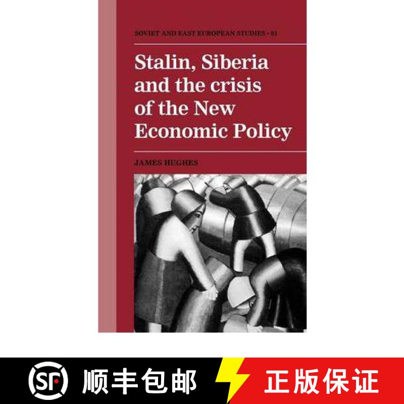 【3-4周达】Stalin, Siberia and the Crisis of the New Economic Policy: - Stalin, Siberia and the Crisi... [9780521380393]