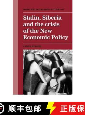【3-4周达】Stalin, Siberia and the Crisis of the New Economic Policy: - Stalin, Siberia and the Crisi... [9780521380393]