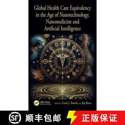 【3-4周达】精装 Global Health Care Equivalency in the Age of Nanotechnology, Nanomedicine and Artific... [9781138631991]