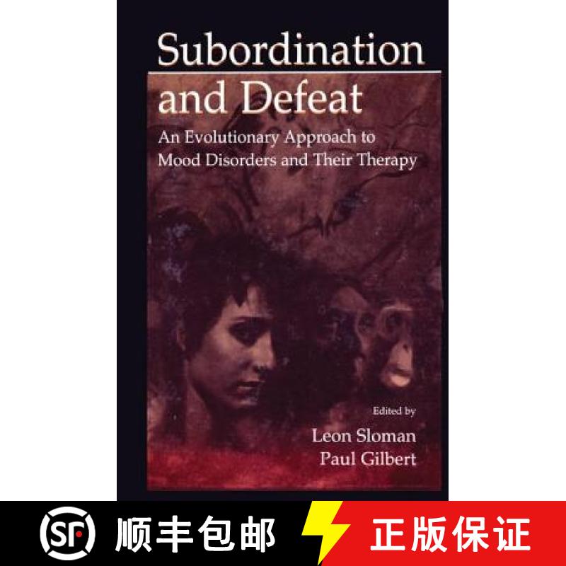 【3-4周达】Subordination and Defeat: An Evolutionary Approach to Mood Disorders and Their Therapy [9781138003309]