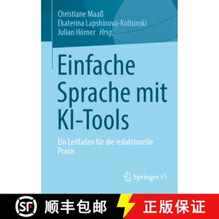 【3-4周达】Einfache Sprache mit KI-Tools: Ein Leitfaden für die redaktionelle Praxis [9783658478667]