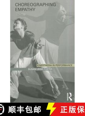 【3-4周达】Choreographing Empathy: Kinesthesia in Performance [9780415596565]
