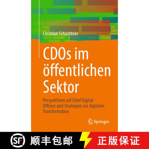 【3-4周达】CDOs im öffentlichen Sektor: Perspektiven auf Chief Digital Officers und Strategien zur d... [9783031763892]