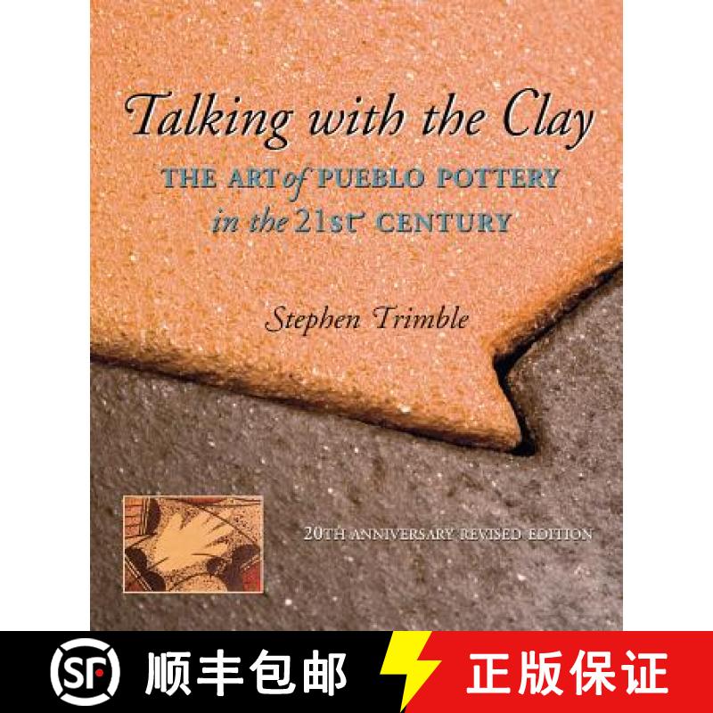 【3-4周达】Talking with the Clay: The Art of Pueblo Pottery in the 21st Century, 20th Anniversary Rev... [9781930618787]