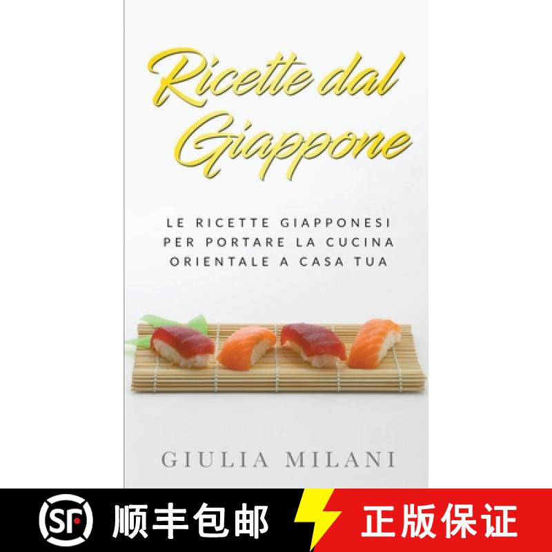 【2-3周达】Ricette dal Giappone: Le ricette giapponesi per portare la cucina orientale a casa tua [9798201438203]