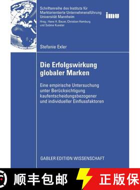【3-4周达】Die Erfolgswirkung Globaler Marken: Eine Empirische Untersuchung Unter Berücksichtigung K... [9783834912435]
