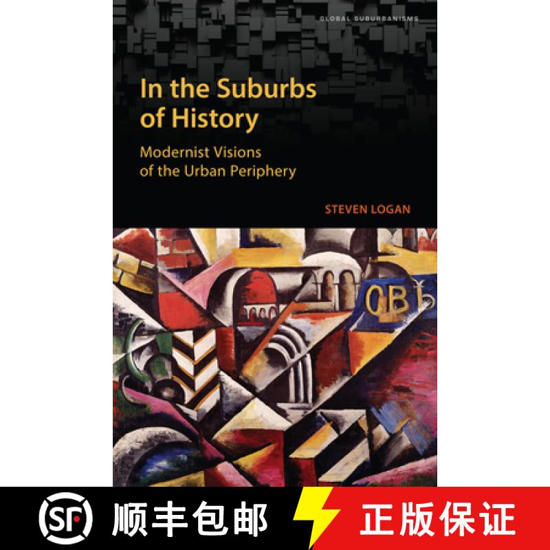 【3-4周达】In the Suburbs of History : Modernist Visions of the Urban Periphery [9781487525439]