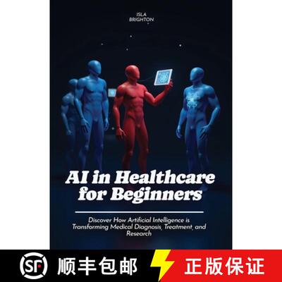 【3-4周达】AI in Healthcare for Beginners: Discover How Artificial Intelligence is Transforming Medic... [9798295535512]