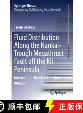 【3-4周达】Fluid Distribution Along the Nankai-Trough Megathrust Fault off the Kii Peninsula : Inferr... [9789811081736]