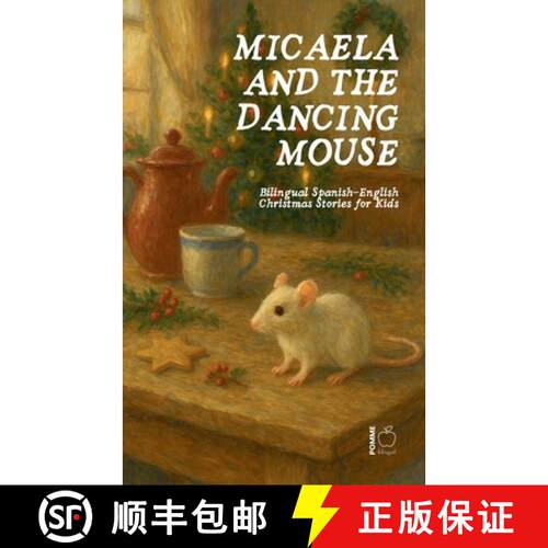 【3-4周达】Micaela and the Dancing Mouse: Bilingual Spanish-English Christmas Stories for Kids [9798230021438]