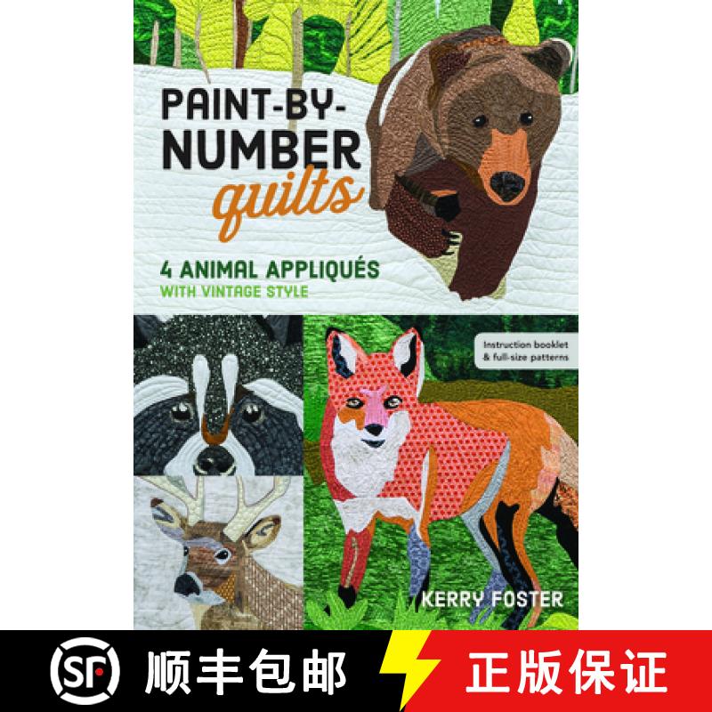 【2-3周达】Paint-By-Number Quilts: 4 Animal Appliqués with Vintage Style [9781617455384]