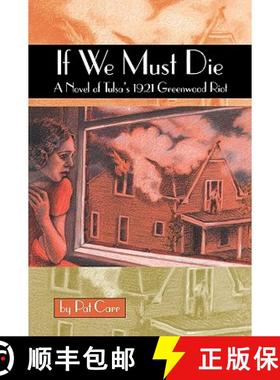 预订 If We Must Die: A Novel of Tulsa's 1921 Greenwood Riot [9780875652627]