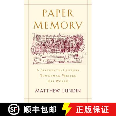 【3-4周达】Paper Memory – A Sixteenth–Century Townsman Writes  His World [9780674065949]