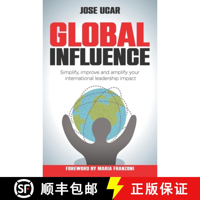 【2-3周达】Global Influence: How Business Leaders Can Simplify, Improve, and Amplify Their Internatio... [9781781338292]