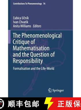【3-4周达】The Phenomenological Critique of Mathematisation and the Question of Responsibility : Form... [9783319384351]
