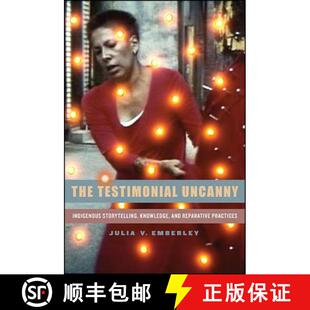 Storytelling Uncanny Knowledge Practices The Reparative 4周达 9781438453613 Testimonial and Indigenous