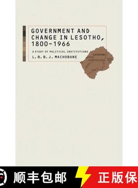 【3-4周达】Government and Change in Lesotho, 1800-1966 : A Study of Political Institutions [9780333515709]