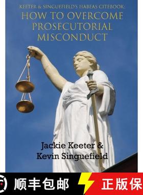 预订 Keeter & Sinquefield's Habeas Cite Book: How to Overcome Prosecutorial Misconduct [9781637511077]