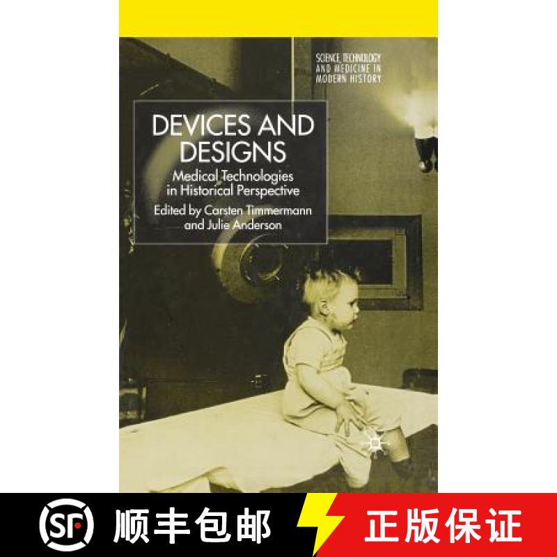 【3-4周达】Devices and Designs : Medical Technologies in Historical Perspective [9781349540914]