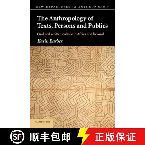 【3-4周达】The Anthropology of Texts, Persons and Publics: Oral and Written Culture in Africa and Beyond [9780521546874]